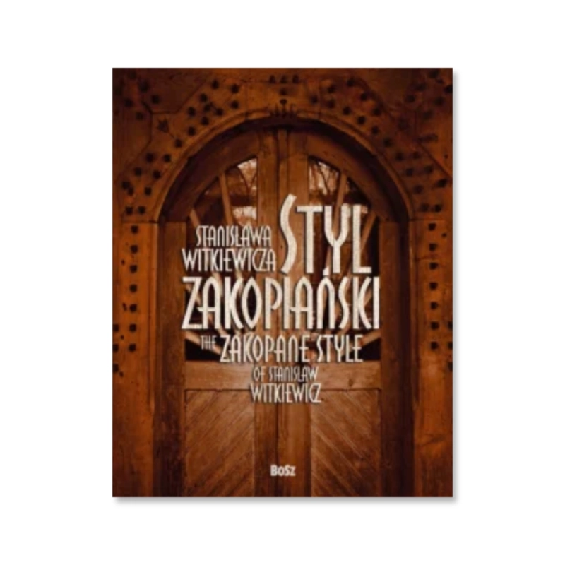 Styl Zakopiański Stanisława Witkiewicza