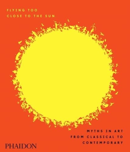 Książka, Album, Flying Too Close to the Sun: Myths in Art. From classical to contemporary, Desa Modern.jpg