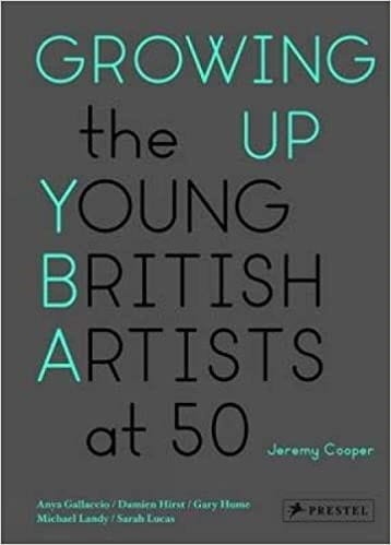 Jeremy Cooper - Growing Up: The Young British Artists at 50.