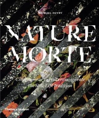 Książka, Album, Nature Morte Contemporary Artists Reinvigorate  the Still - Lifetradition, Desa Modern.jpg
